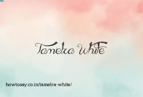 Tamelra White