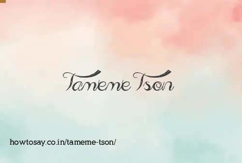 Tameme Tson