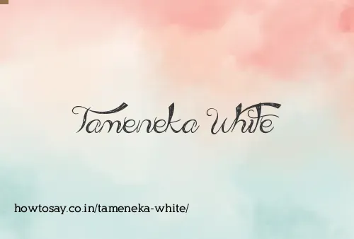 Tameneka White