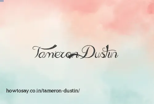 Tameron Dustin