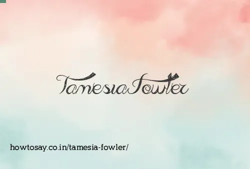Tamesia Fowler