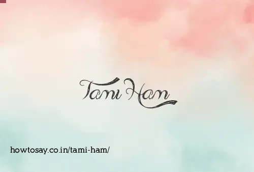 Tami Ham