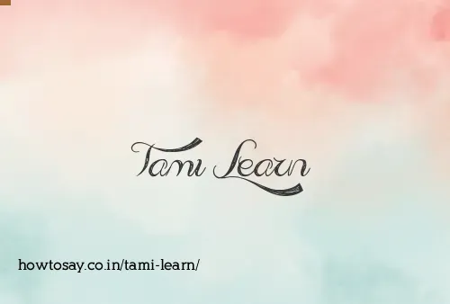Tami Learn