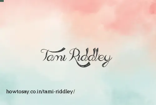 Tami Riddley