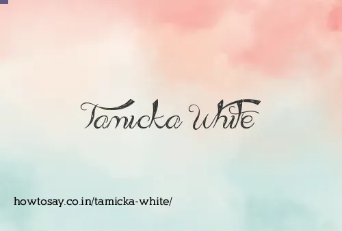 Tamicka White