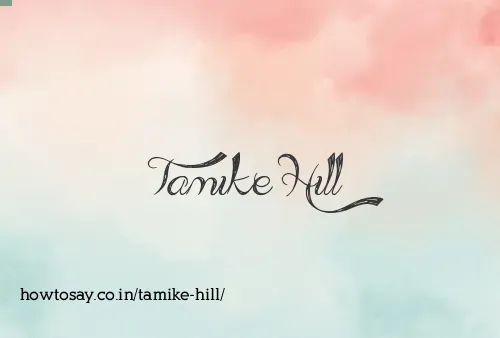 Tamike Hill
