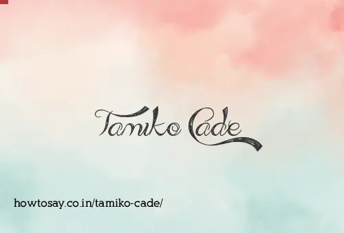 Tamiko Cade