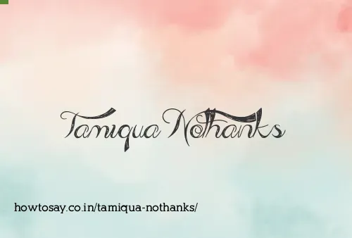 Tamiqua Nothanks