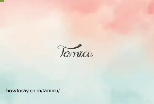 Tamiru