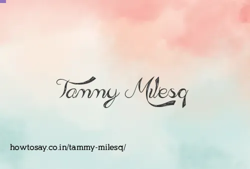 Tammy Milesq