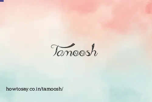 Tamoosh