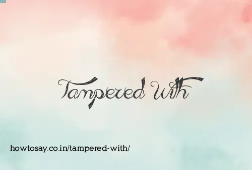Tampered With