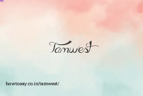 Tamwest