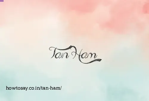 Tan Ham