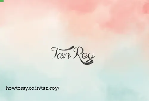 Tan Roy