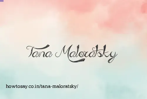 Tana Maloratsky