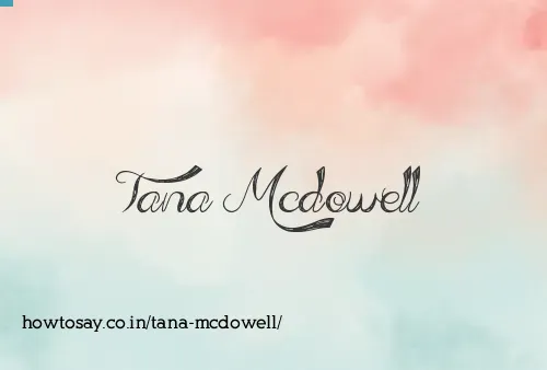 Tana Mcdowell