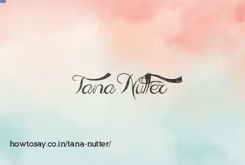 Tana Nutter