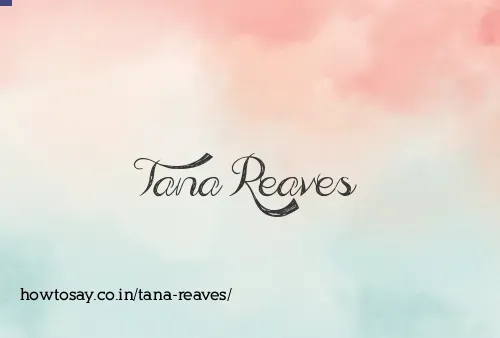 Tana Reaves