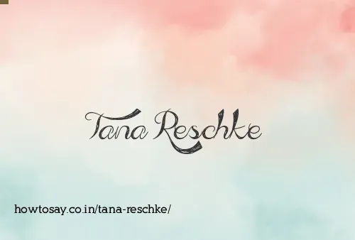 Tana Reschke