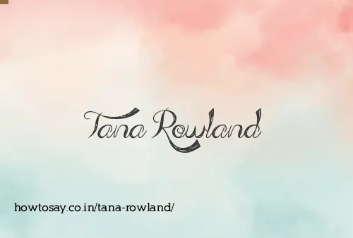 Tana Rowland