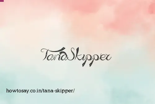 Tana Skipper