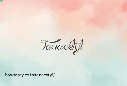 Tanacetyl