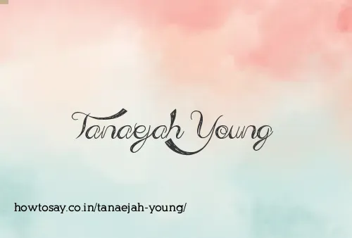 Tanaejah Young
