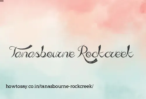 Tanasbourne Rockcreek