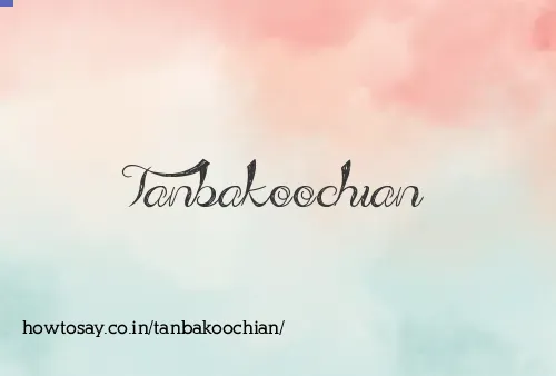 Tanbakoochian