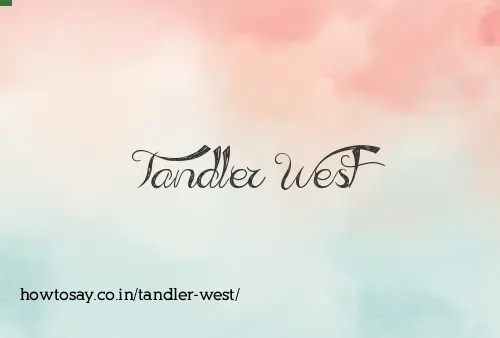 Tandler West