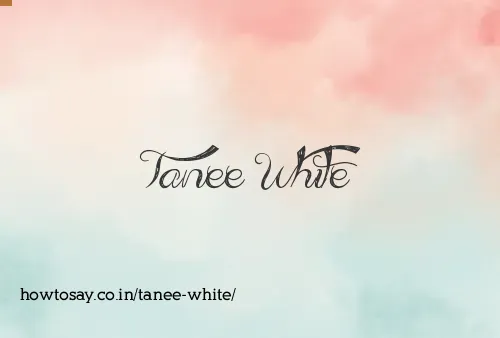 Tanee White