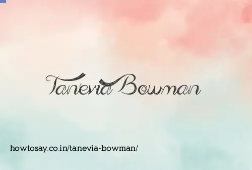 Tanevia Bowman