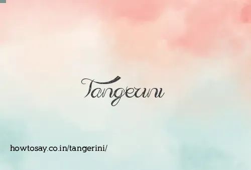 Tangerini
