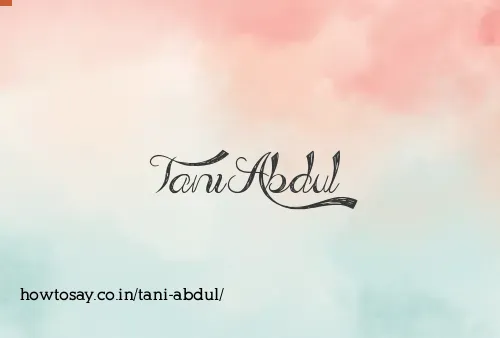 Tani Abdul