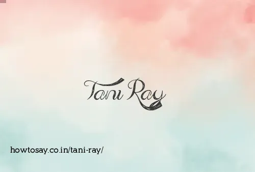 Tani Ray
