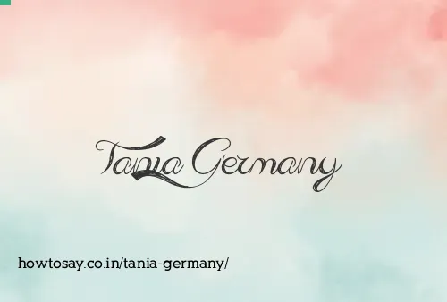 Tania Germany
