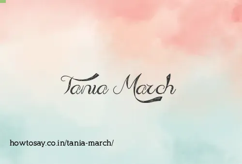 Tania March