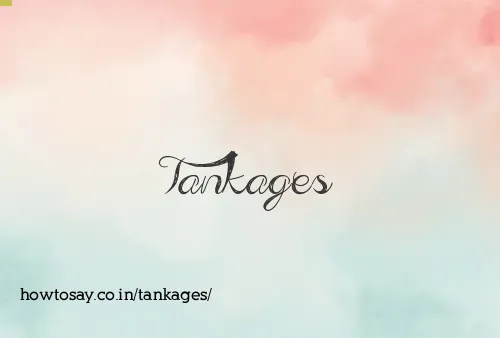 Tankages