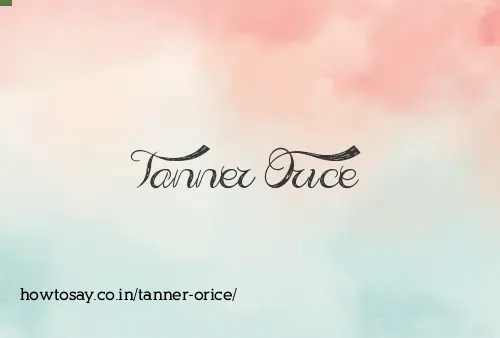 Tanner Orice