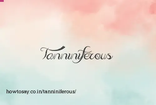 Tanniniferous