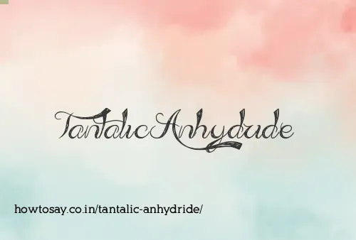 Tantalic Anhydride