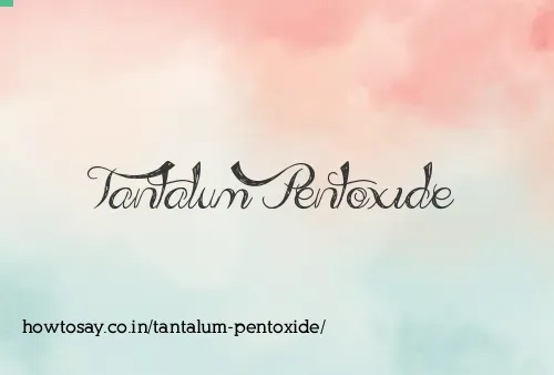 Tantalum Pentoxide