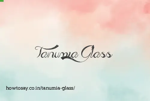 Tanumia Glass