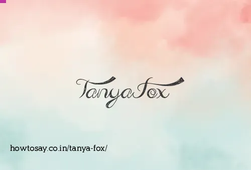 Tanya Fox