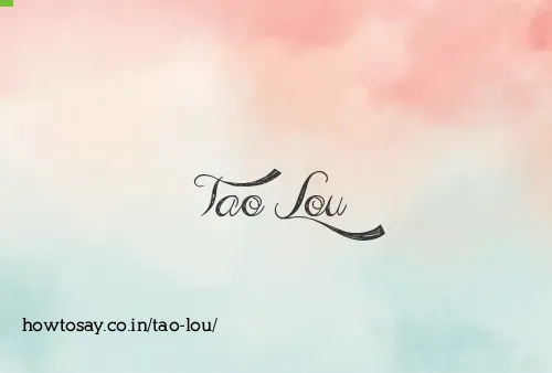 Tao Lou