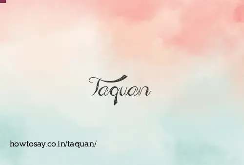 Taquan