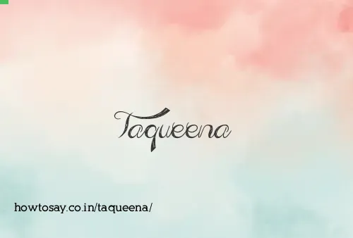 Taqueena