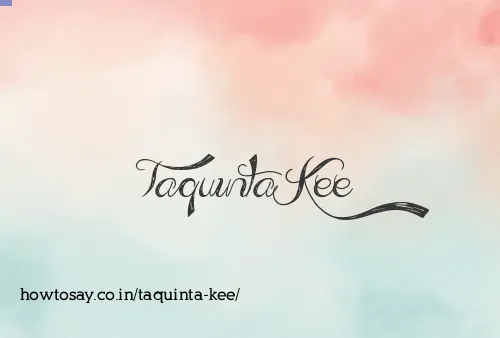 Taquinta Kee