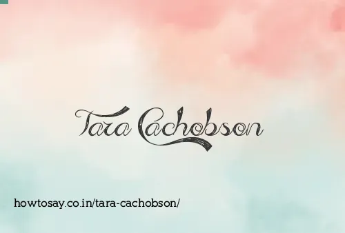 Tara Cachobson